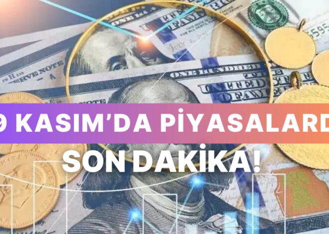 19 Kasım Salı Günü Finans Piyasalarında Hareketli Saatler: Borsa, Döviz ve Altın Fiyatlarında Neler Oluyor?