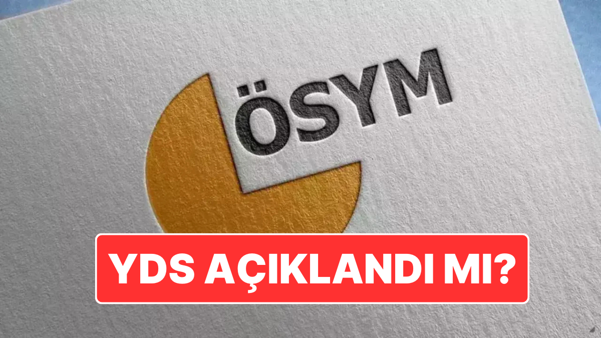 YDS Sonuçları Açıklandı mı? 2024 ÖSYM YDS Sonuçları Nasıl Öğrenilir?